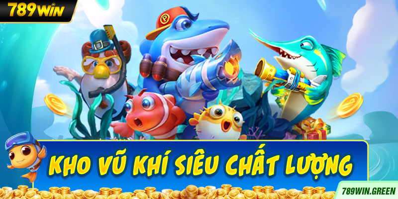 Kho vũ khí siêu chất lượng Kho vũ khí siêu chất lượng