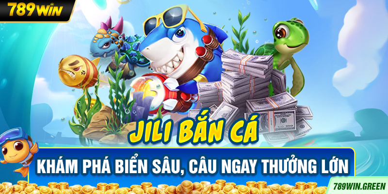 JILI Bắn Cá – Khám phá biển sâu, câu ngay thưởng lớn JILI Bắn Cá – Khám phá biển sâu, câu ngay thưởng lớn