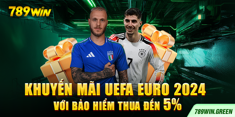 Khuyến mãi UEFA EURO 2024 với bảo hiểm thua đến 5% Khuyến mãi UEFA EURO 2024 với bảo hiểm thua đến 5%